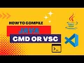 How to compile and execute Java programs on cmd or Visual Studio Code - Java tutorials