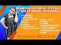 Download Lagu 🔴KUMPULAN LAGU PALING ASIK ADE ASTRID BAJIDOR SUNDA 2024 | laleur hejo mobil butut juragan empang