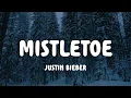 Lagu Justin Bieber - Mistletoe (Lyrics) | Christmas Love Song