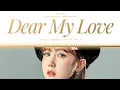 BYUL (별) - Dear My Love [Color Coded Lyrics (HAN/ROM/ENG)]