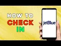 How to Check In on JetBlue Quick Tutorial