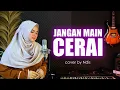 Lagu JANGAN MAIN CERAI - NDIS (cover)