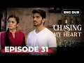 CHASING MY HEART —  Full Episode 31 | Indian Series in English Dubbed #MEP31