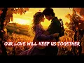 Download Lagu 💜 Our Love Will Keep Us Together 💜 A Magical Romantic English Love Song 🎵🎵