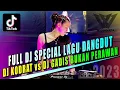 Download Lagu FULL DJ SPECIAL LAGU DANGDUT - DJ KODRAT VS DJ GADIS BUKAN PERAWAN