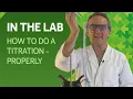 In The Lab How to do a titration - properly