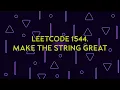 Make The String Great Leetcode C String LeetCode Daily Lost - Code