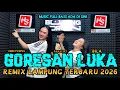 Lagu DJ GORESAN LUKA EMBI PUSPUS ft BILA X PANJI SPT MUSIC TERBARU FULL BASS || BUJANG ORGEN 2026