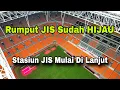 Lagu rumput jis sudah hijau siap di gunakan! kondisi progress stasiun jis \u0026 tol hbr II area luar jis