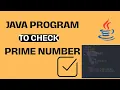 Java Program to Check Prime Number Beginner Friendly Explanation Dry Run Code