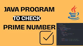 Java Program to Check Prime Number Beginner Friendly Explanation Dry Run Code