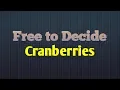Free to Decide | Cranberries | Lyric Video