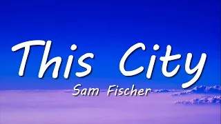 sam fischer this city lyrics feat anne marie