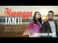 Download Lagu Andra respati feat ovhi firsty menunggu janji versi dangdut bhs indonesia