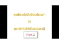 getReadableDatabase Vs getWritableDatabase - Part 2