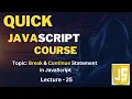 Break Continue Statement in JavaScript Quick Learning Course in Lecture-25