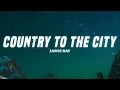 Lagu Jamie Ray - COUNTRY TO THE CITY (Lyrics)