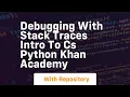 debugging with stack traces intro to cs python khan academy