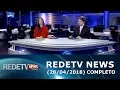 Lagu RedeTV News (28/04/18) | Completo