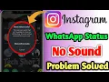 Instagram Reel No Sound On WhatsApp Status Problem Solve