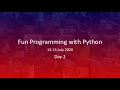 Fun Programming with Python - Batch 2 Day 2 14-7-2020 part 1