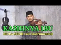 Download Lagu LAGU SEDIH | KASIHNYA IBU (ali Sadikin) | (INSTRUMENTAL BIOLA)