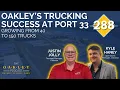 288 Oakley s Trucking Success at Port 33 Growing from 40 to 150 Trucks