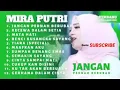 Download Lagu Mira Putri Ageng Musik - Jangan Pernah Berubah Full Album Terbaru