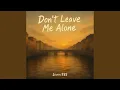 Download Lagu Don’t Leave Me Alone