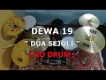 Download Lagu DEWA 19 - DUA SEJOLI (NO SOUND DRUM)