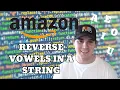 Amazon Coding Interview Question - Reverse Vowels In A String LeetCode