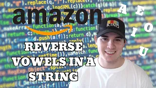 Amazon Coding Interview Question - Reverse Vowels In A String LeetCode