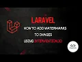 Add Watermarks to Images in Laravel Easy Tutorial with intervention io Live Demo