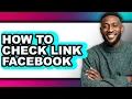 Lagu How to Check Link Facebook - Full Guide