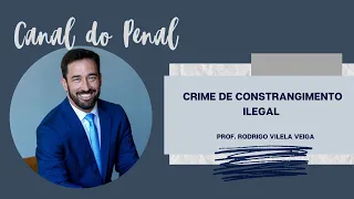 Crime de Constrangimento Ilegal - Art. 146 do CP