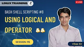 Session-115 Bash Shell Scripting Chapter-8 Using Logical AND Operator in Shell Scripts