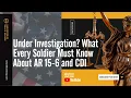 Under Investigation What Every Soldier Must Know About AR 15 6 and CDI