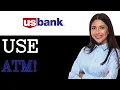 How To Use US Bank ATM 2025