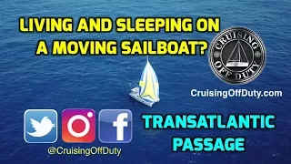 Transatlantic Sailing Passage #4. Hard to Live and Sleep on a Moving Sailboat?  Ep107