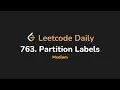 763 Partition Labels Leetcode Daily - Python