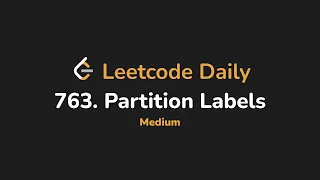 763 Partition Labels Leetcode Daily - Python