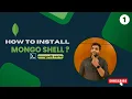 MongoDB Tutorials Mongo Shell Installation Learn MongoDB Completely How To Install