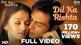 dil ka rishta song aishwarya rai arjun rampal alka yagnik udit narayan kumar sanu nadeem shravan