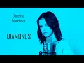 Download Lagu Daneliya Tuleshova - Diamonds (Sam Smith cover)