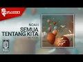 Download Lagu NOAH - Semua Tentang Kita (OST. Cinta Tanpa Karena - Official Karaoke Video) | No Vocal