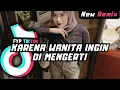 Lagu DJ KARENA WANITA INGIN DI MENGERTI x NEW MASHUB REMIX TERBARU 2026