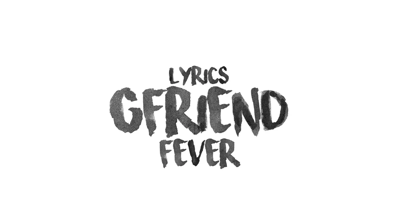GFRIEND - Fever (Lyrics)