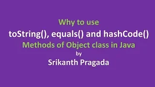 Learn why to override toString equals and hashCode methods of Object class in Java