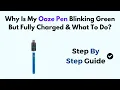 Why Is My Ooze Pen Blinking Green But Fully Charged What To Do