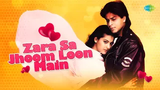 Download Zara Sa Jhoom Loon Main | Shahrukh Khan | Kajol | Dilwale Dulhania Le Jayenge | Old Hindi Song MP3